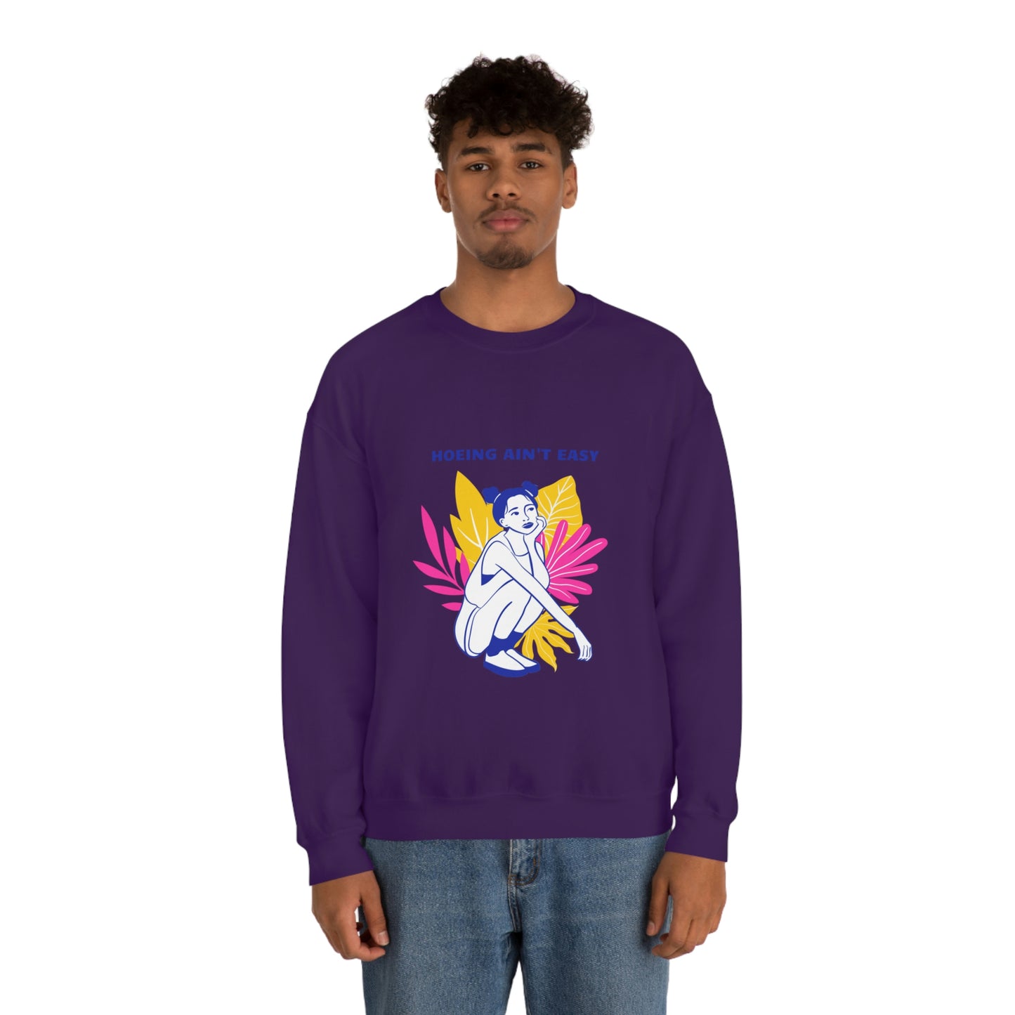 Hoeing Ain't Easy Unisex Crewneck
