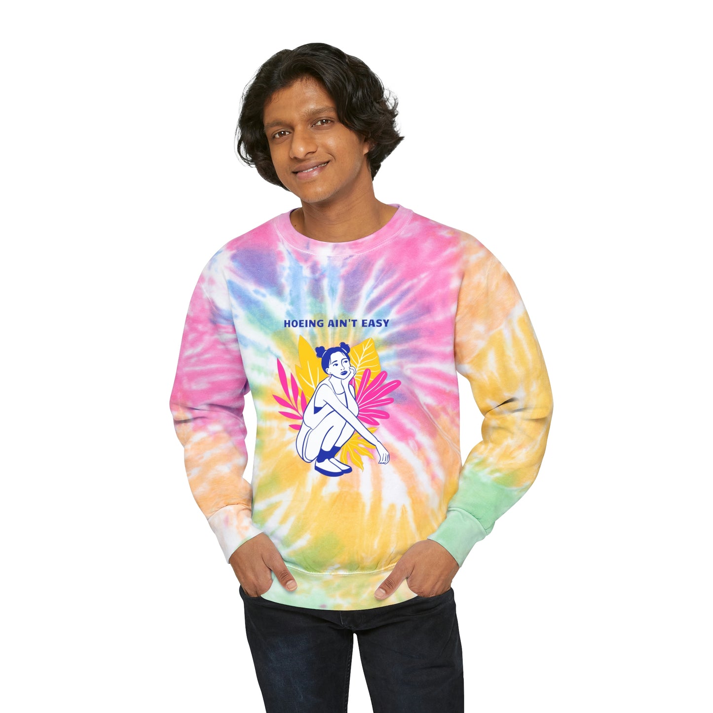 Hoeing Ain't Easy Unisex Tie-Dye Crewneck