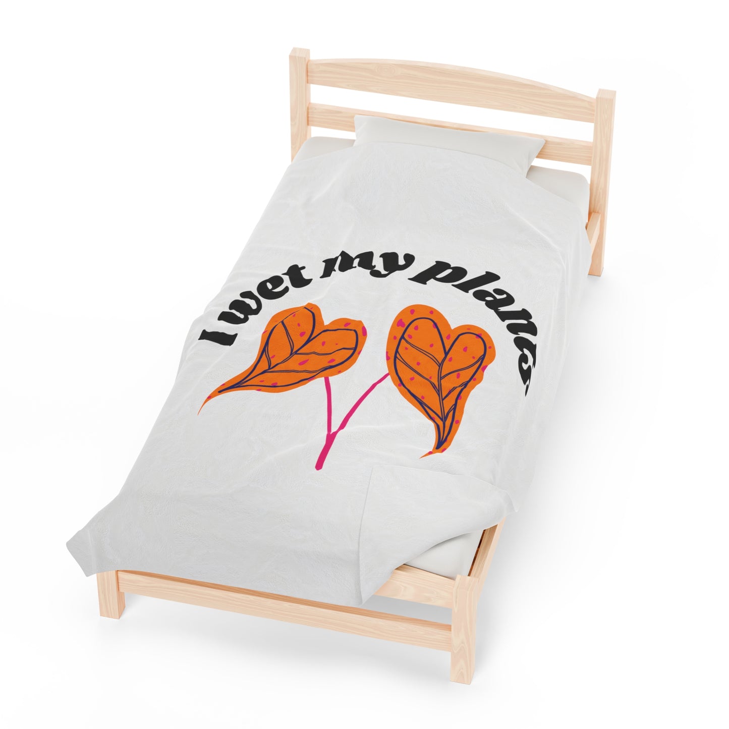 I Wet My Plants Velveteen Plush Blanket