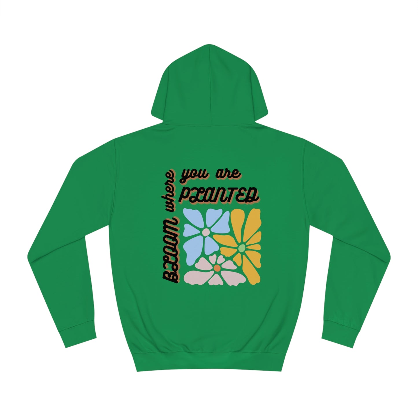 Bloom Where You are Planted Unisex Hoodie