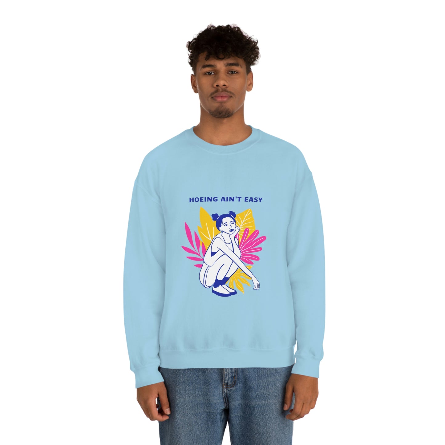 Hoeing Ain't Easy Unisex Crewneck