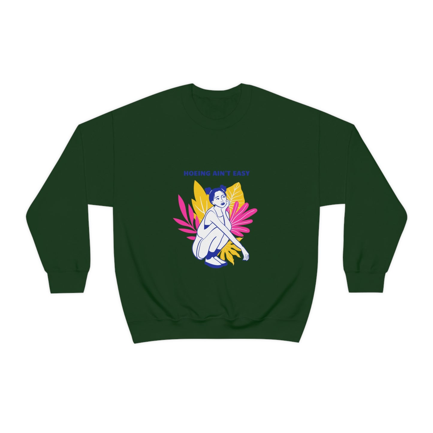 Hoeing Ain't Easy Unisex Crewneck