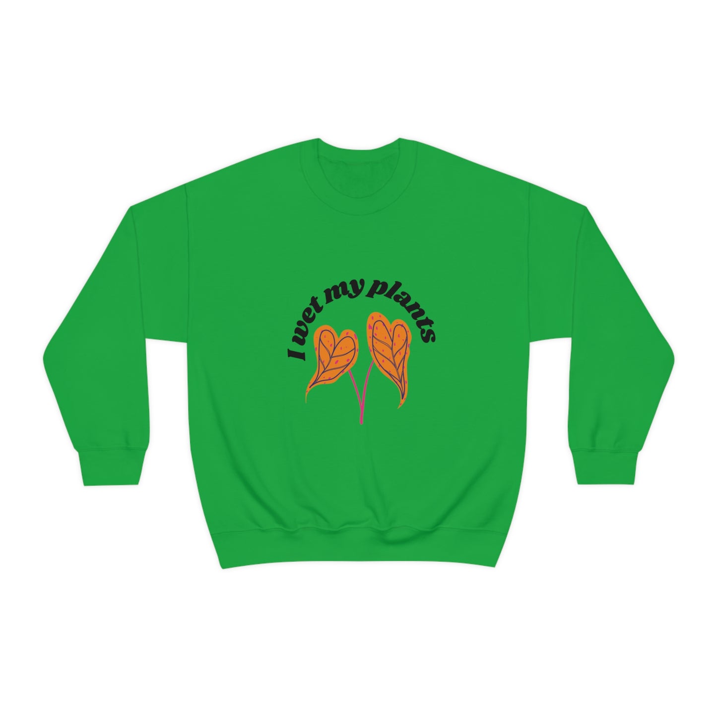 I Wet My Plants Unisex Crewneck