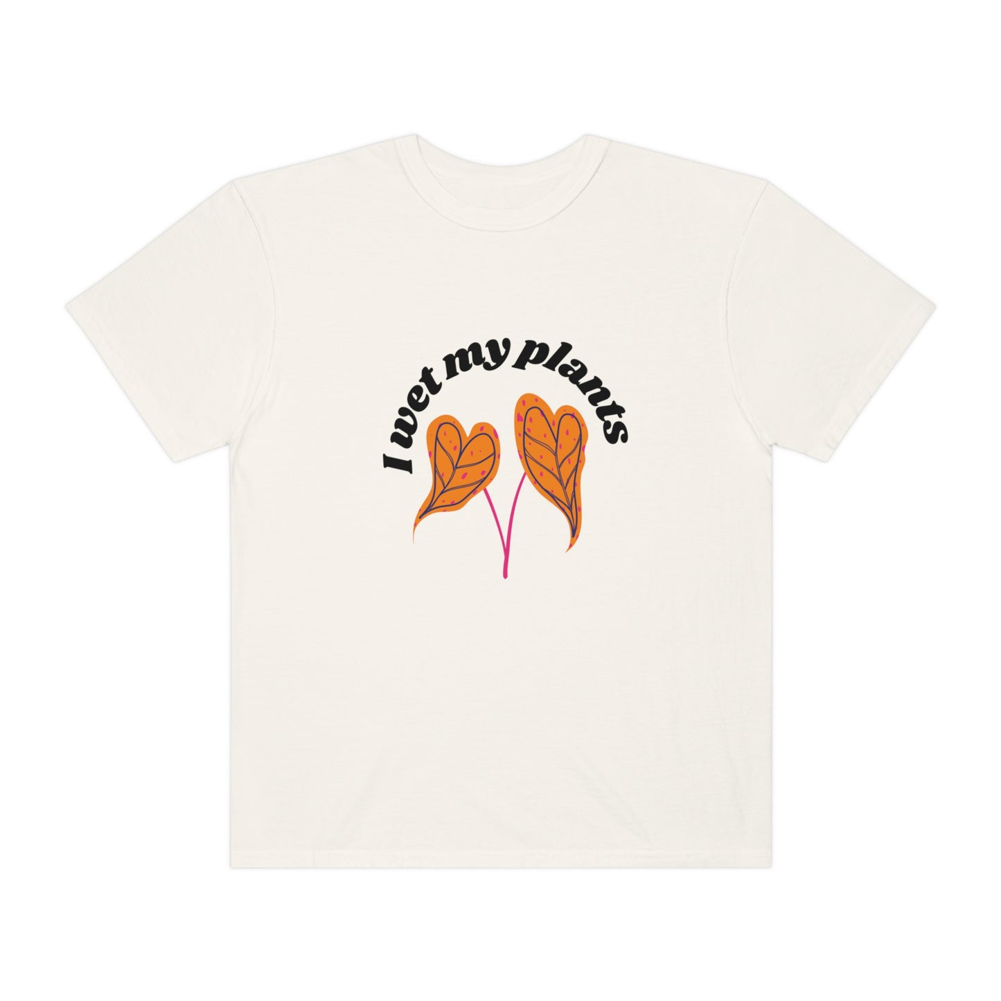 I Wet My Plants Unisex T-shirt
