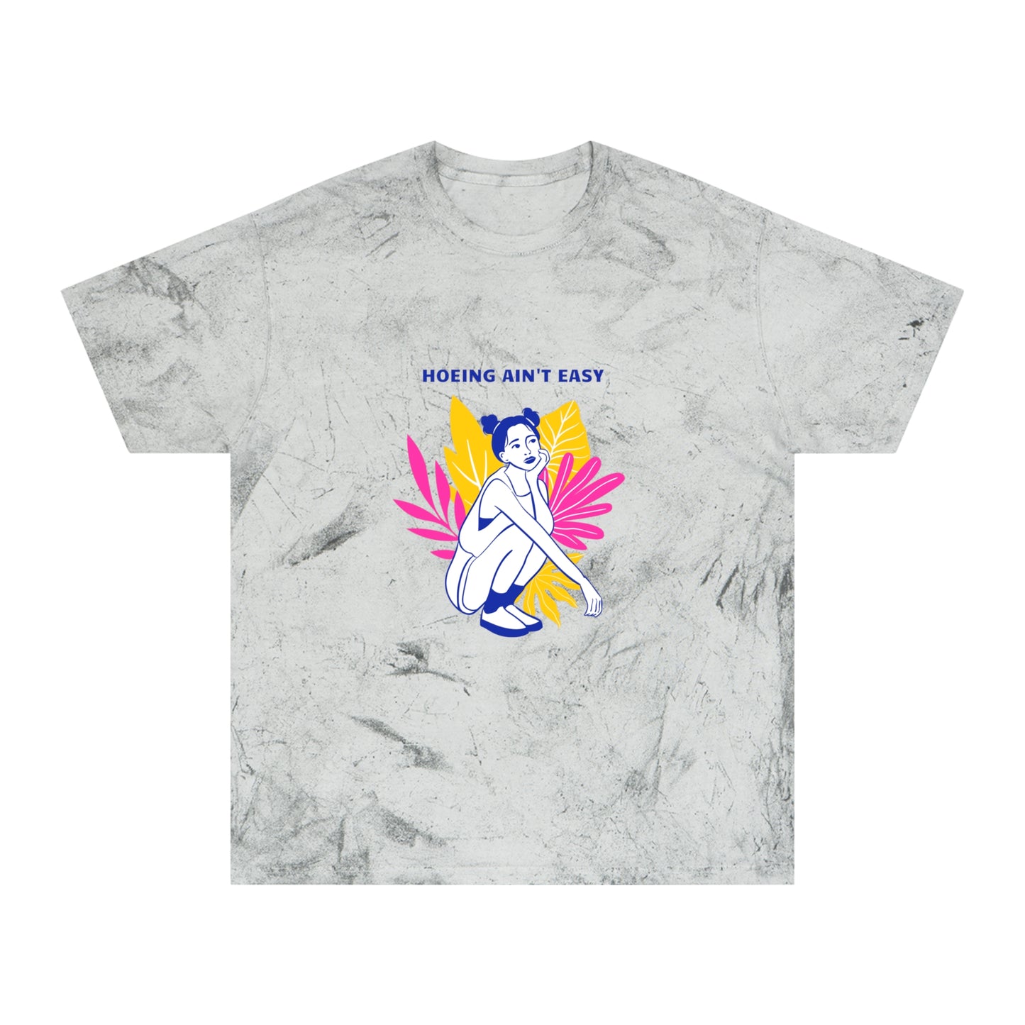 Hoeing Ain't Easy Unisex Color Blast T-Shirt
