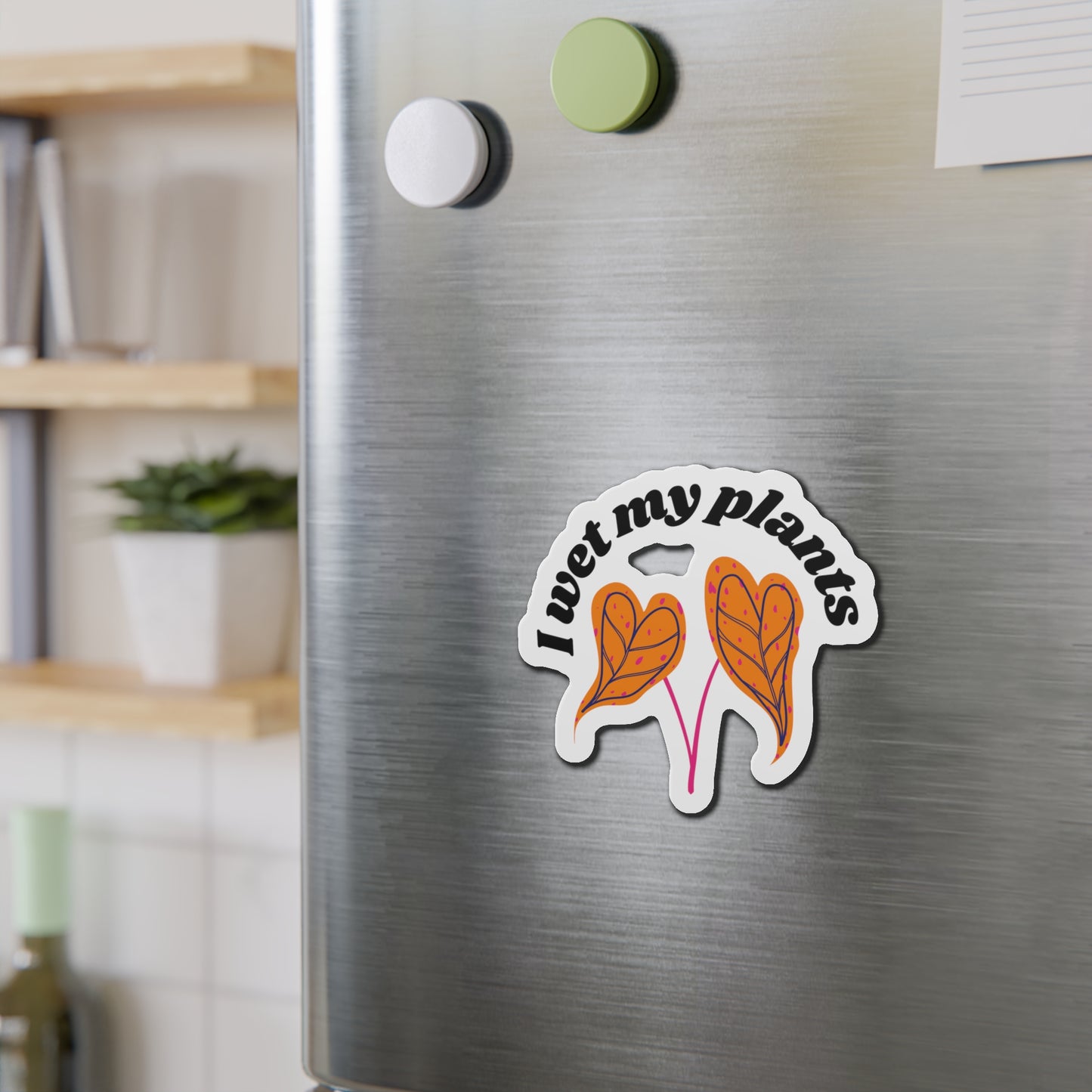 I Wet My Plants Magnets