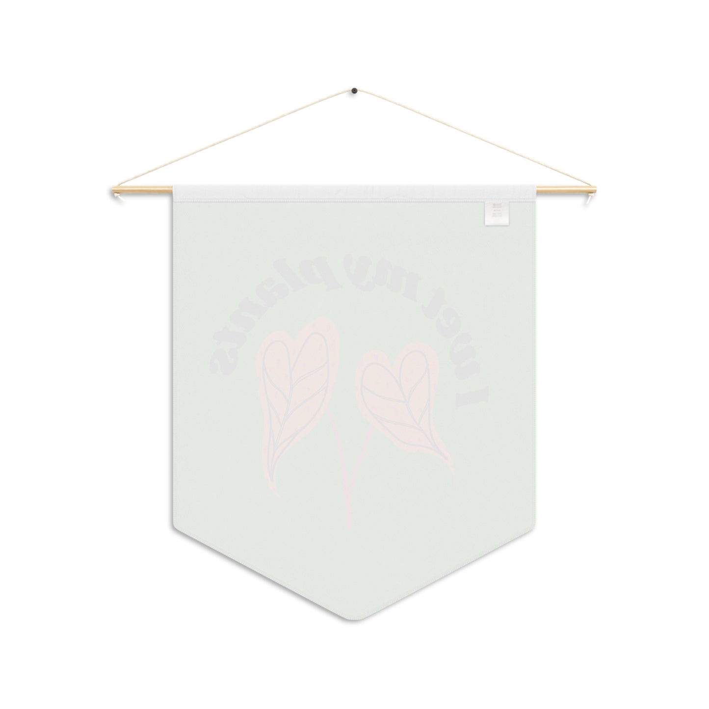 I Wet My Plants Pennant