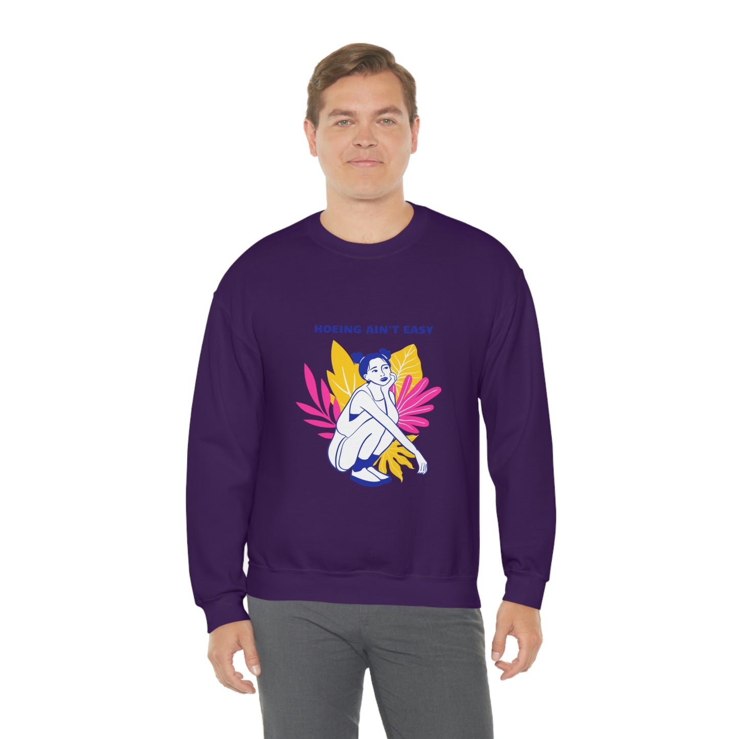 Hoeing Ain't Easy Unisex Crewneck