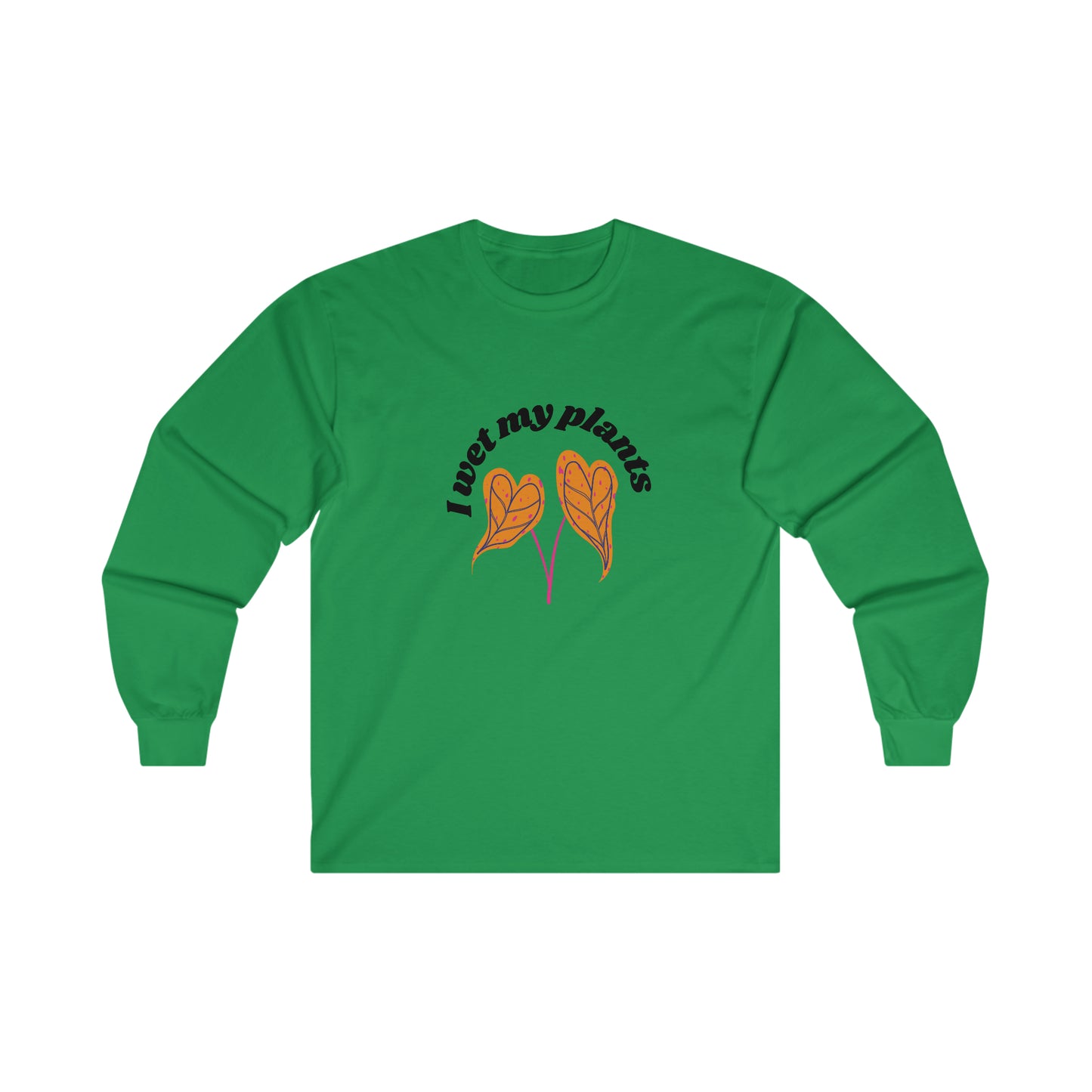 I Wet My Plants Cotton Long Sleeve