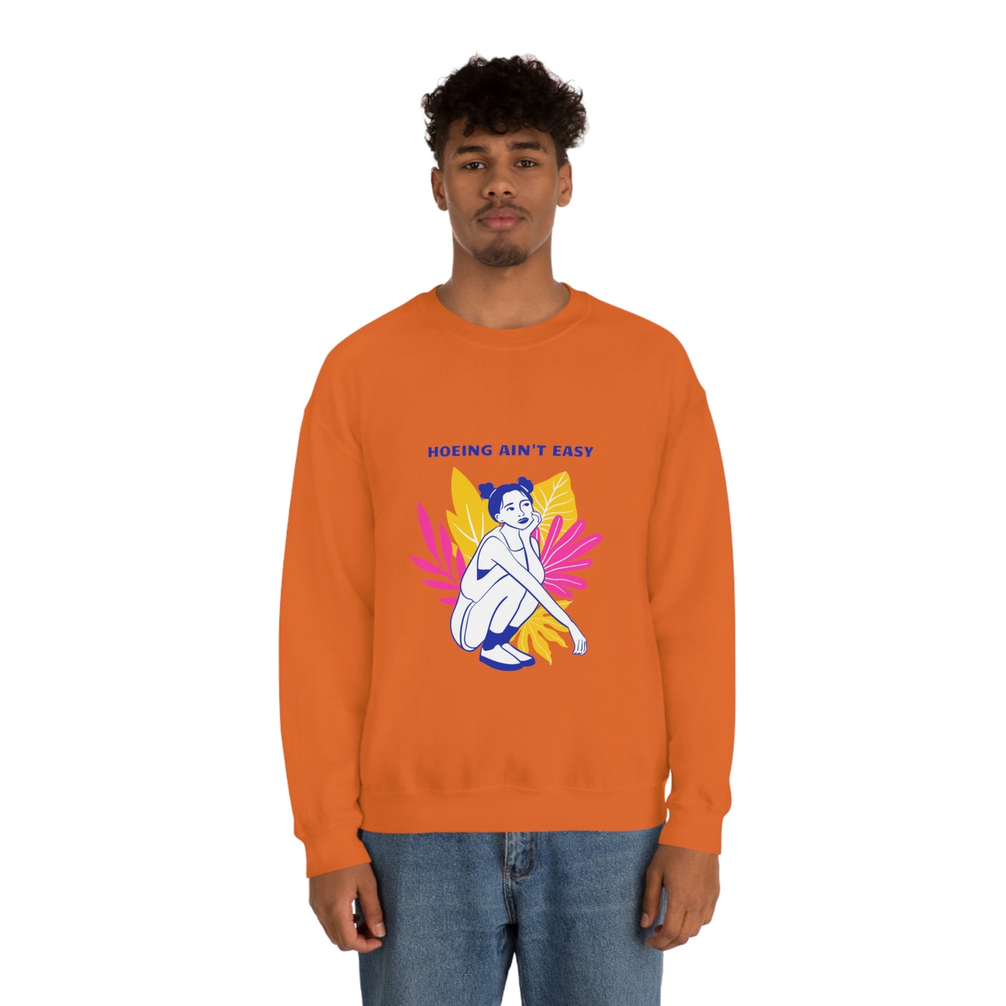 Hoeing Ain't Easy Unisex Crewneck
