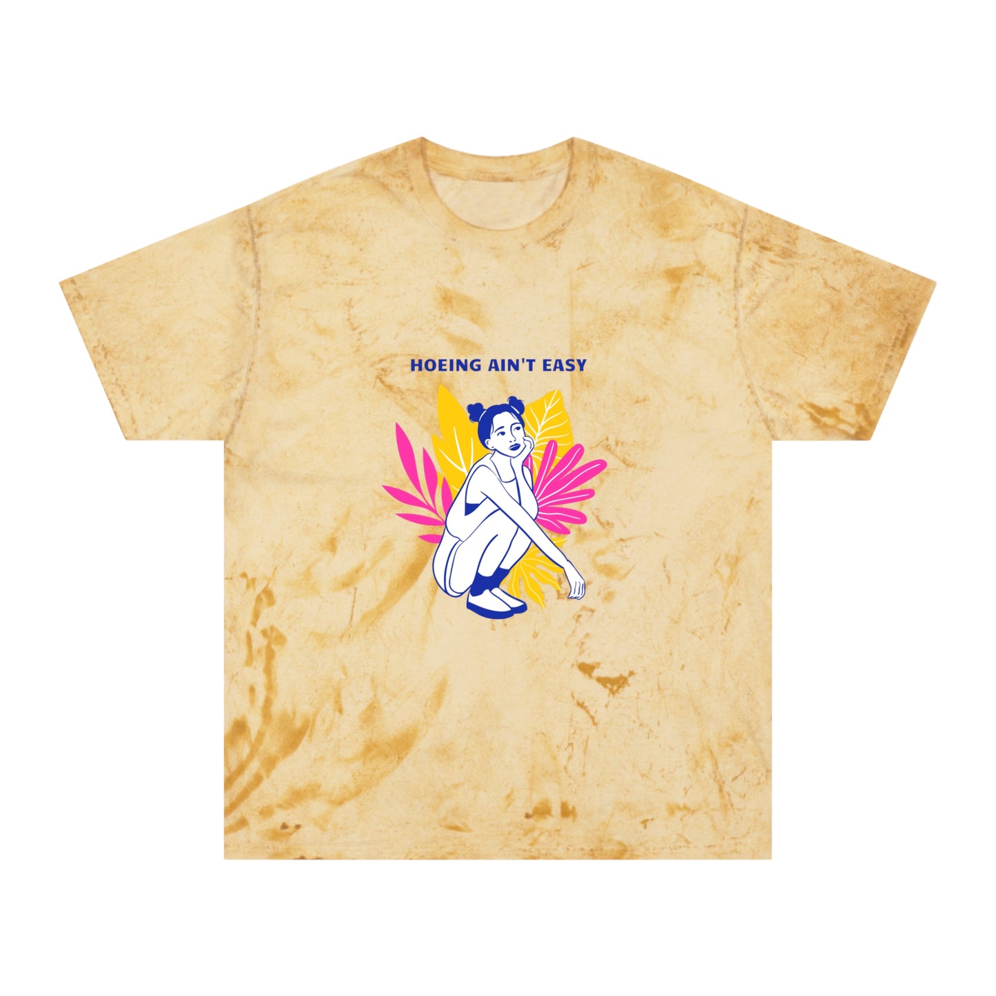 Hoeing Ain't Easy Unisex Color Blast T-Shirt