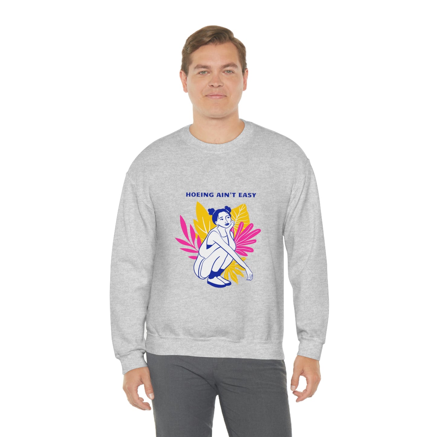 Hoeing Ain't Easy Unisex Crewneck