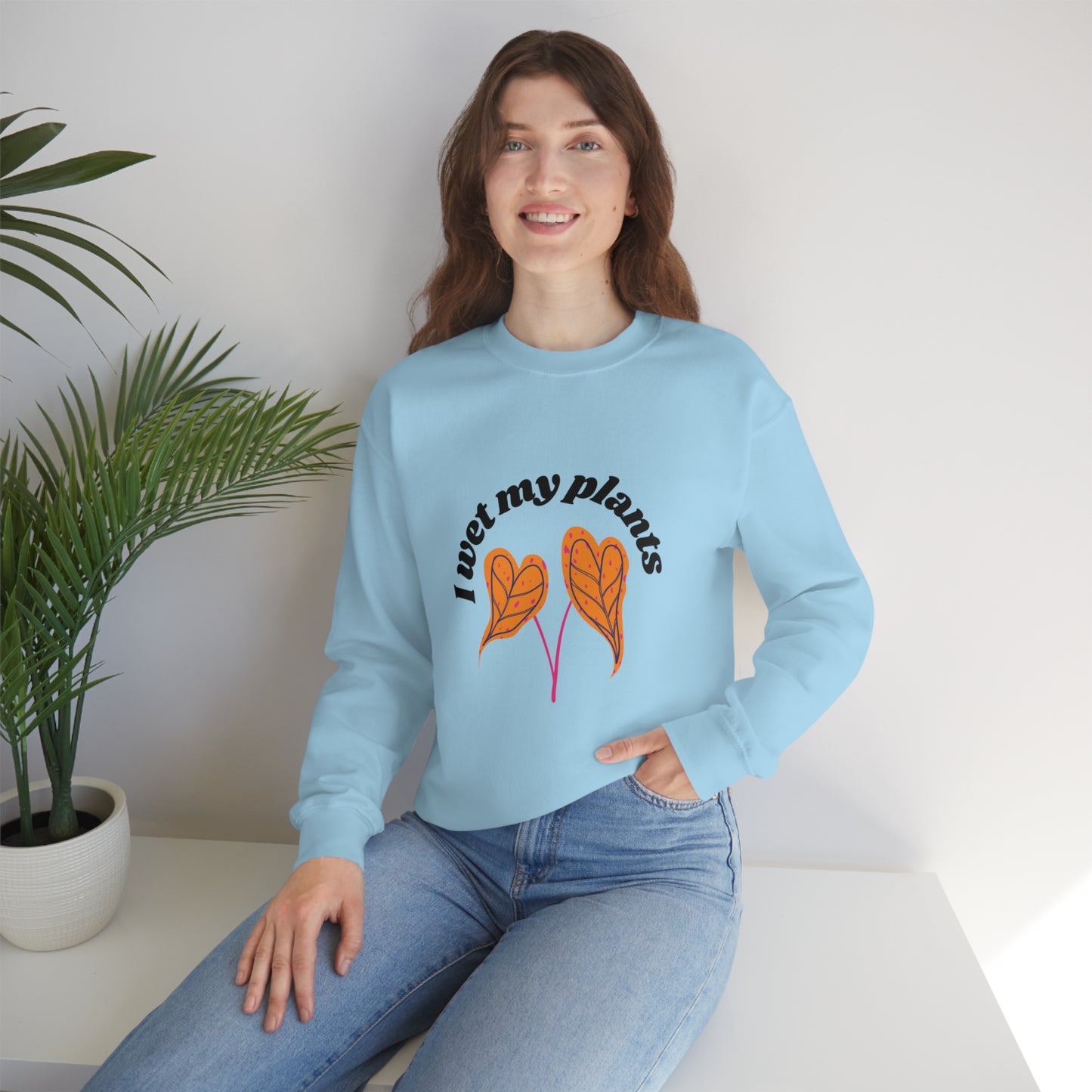 I Wet My Plants Unisex Crewneck