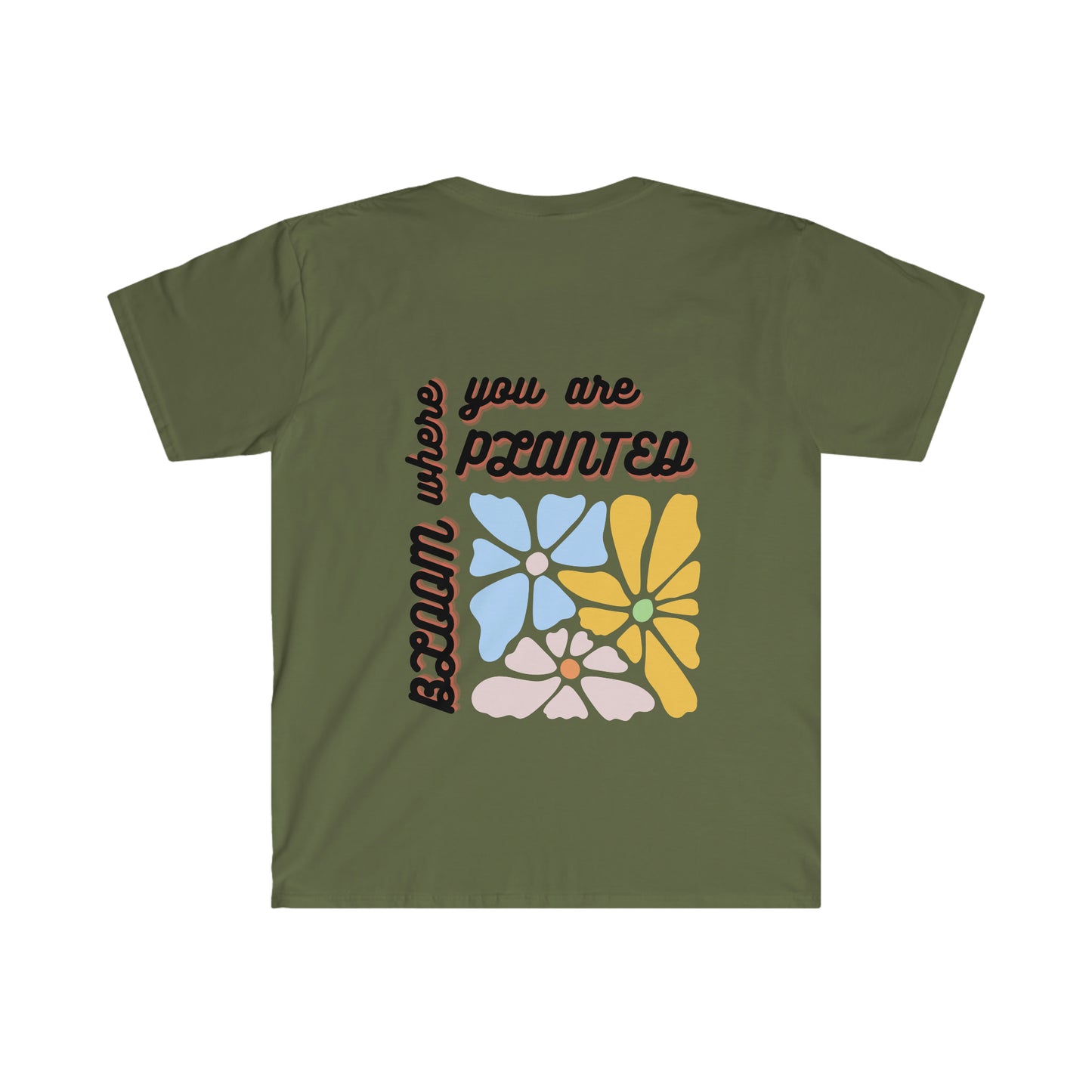 Bloom Where You Are Planted Unisex Softstyle T-Shirt