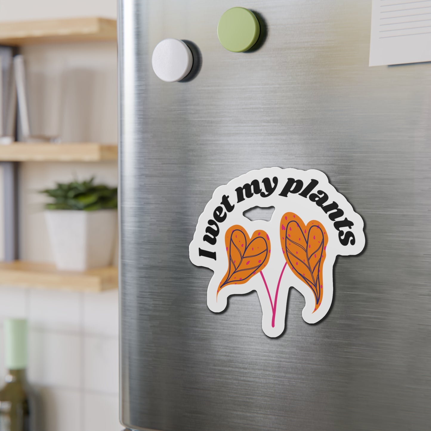 I Wet My Plants Magnets