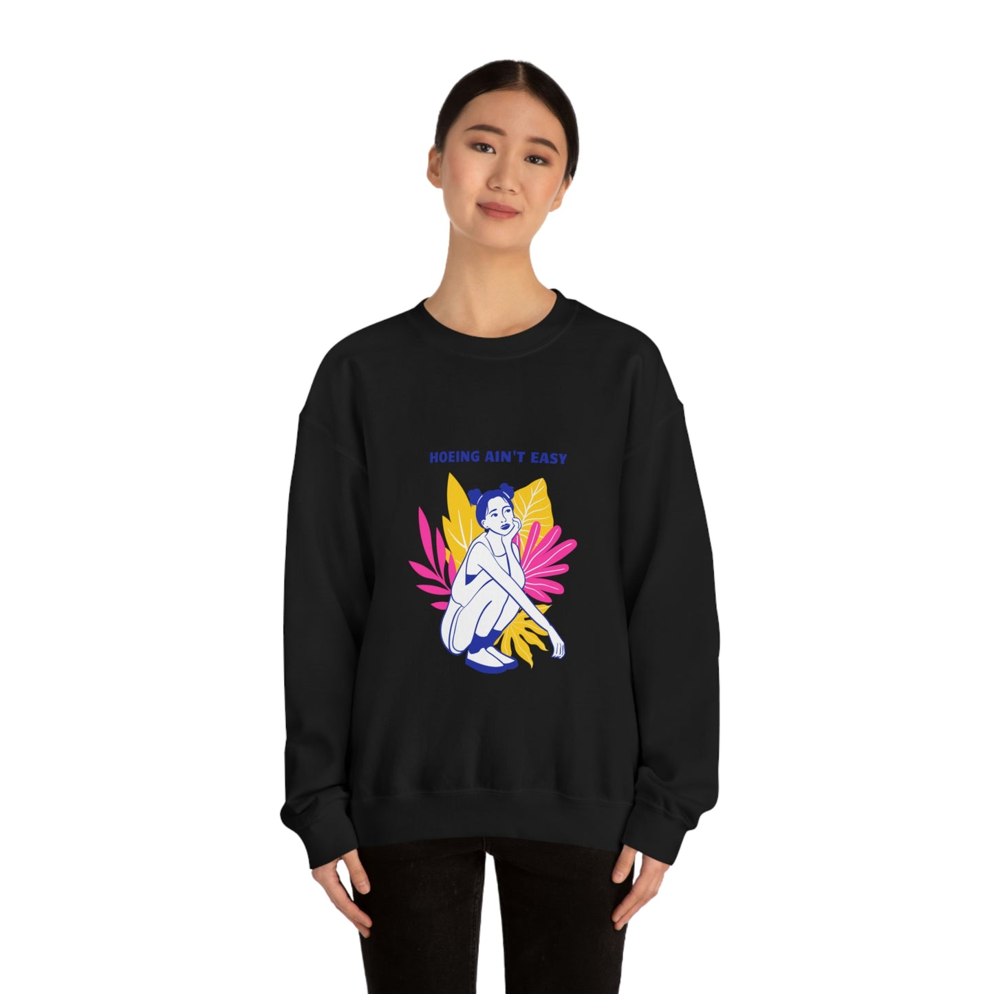 Hoeing Ain't Easy Unisex Crewneck