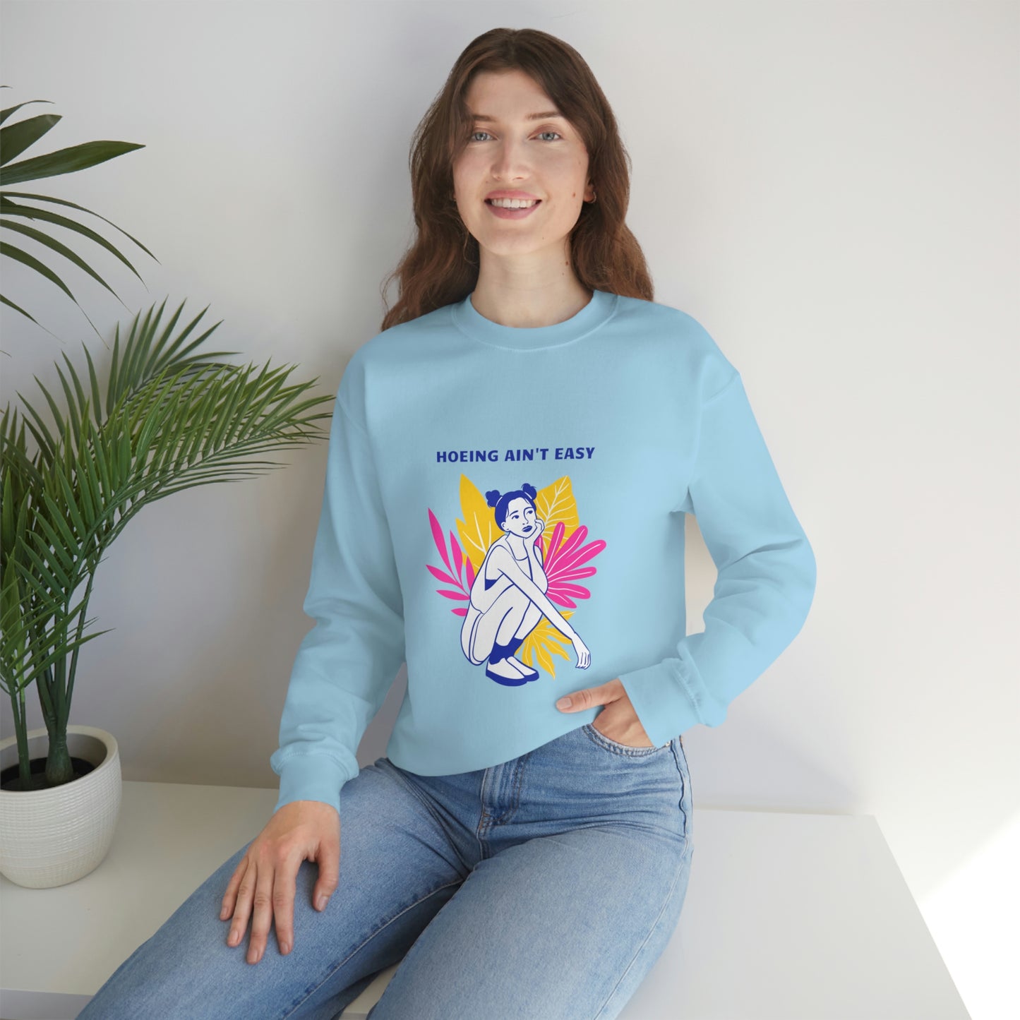 Hoeing Ain't Easy Unisex Crewneck