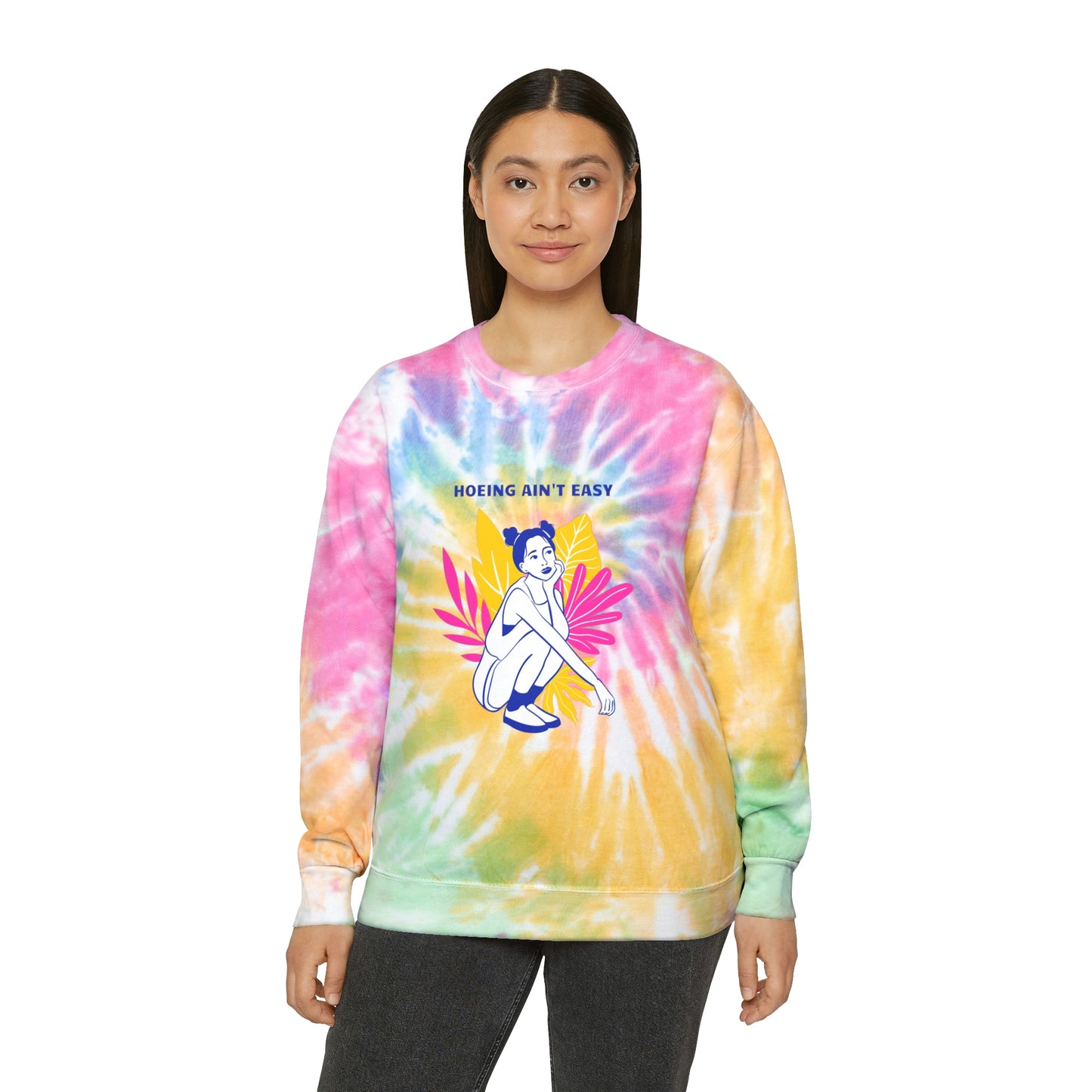 Hoeing Ain't Easy Unisex Tie-Dye Crewneck