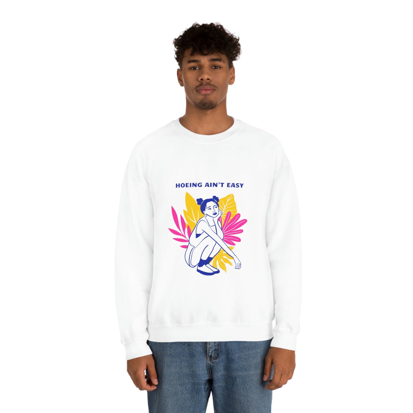 Hoeing Ain't Easy Unisex Crewneck