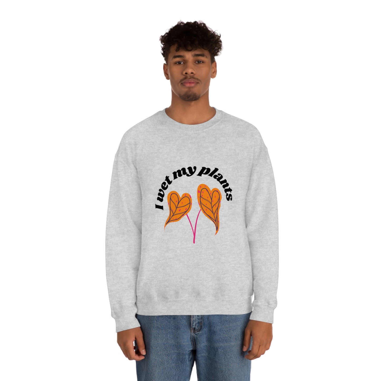 I Wet My Plants Unisex Crewneck