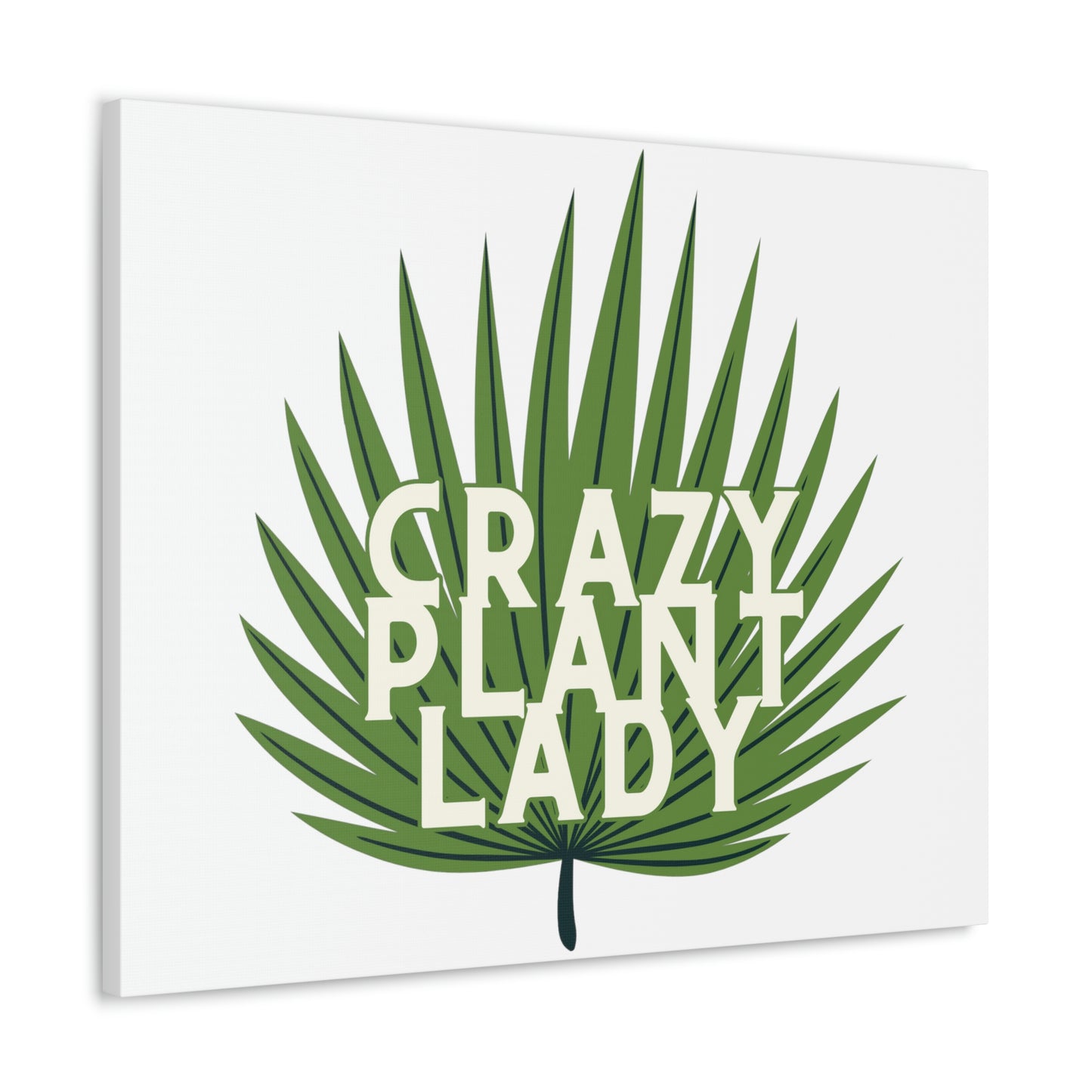 Crazy Plant Lady Canvas Wraps