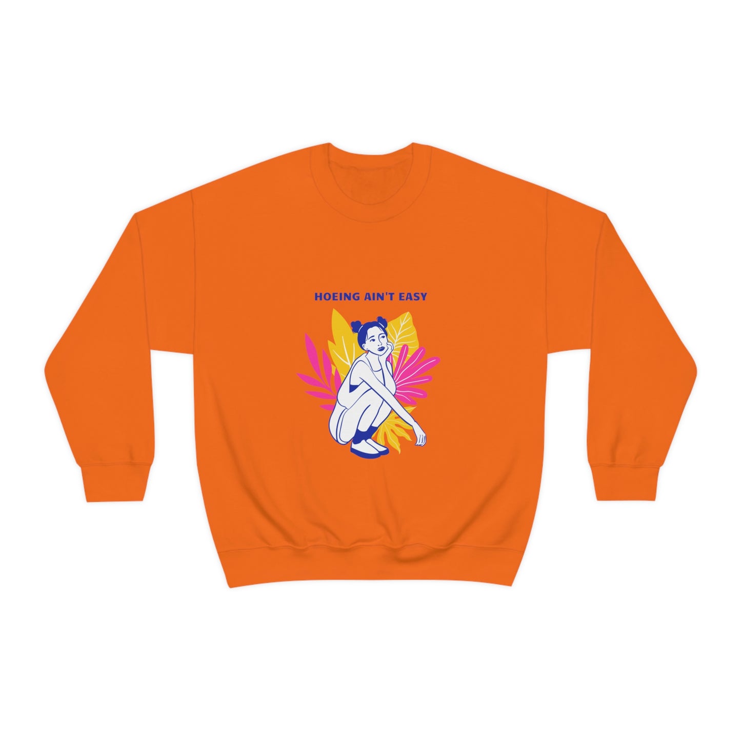 Hoeing Ain't Easy Unisex Crewneck