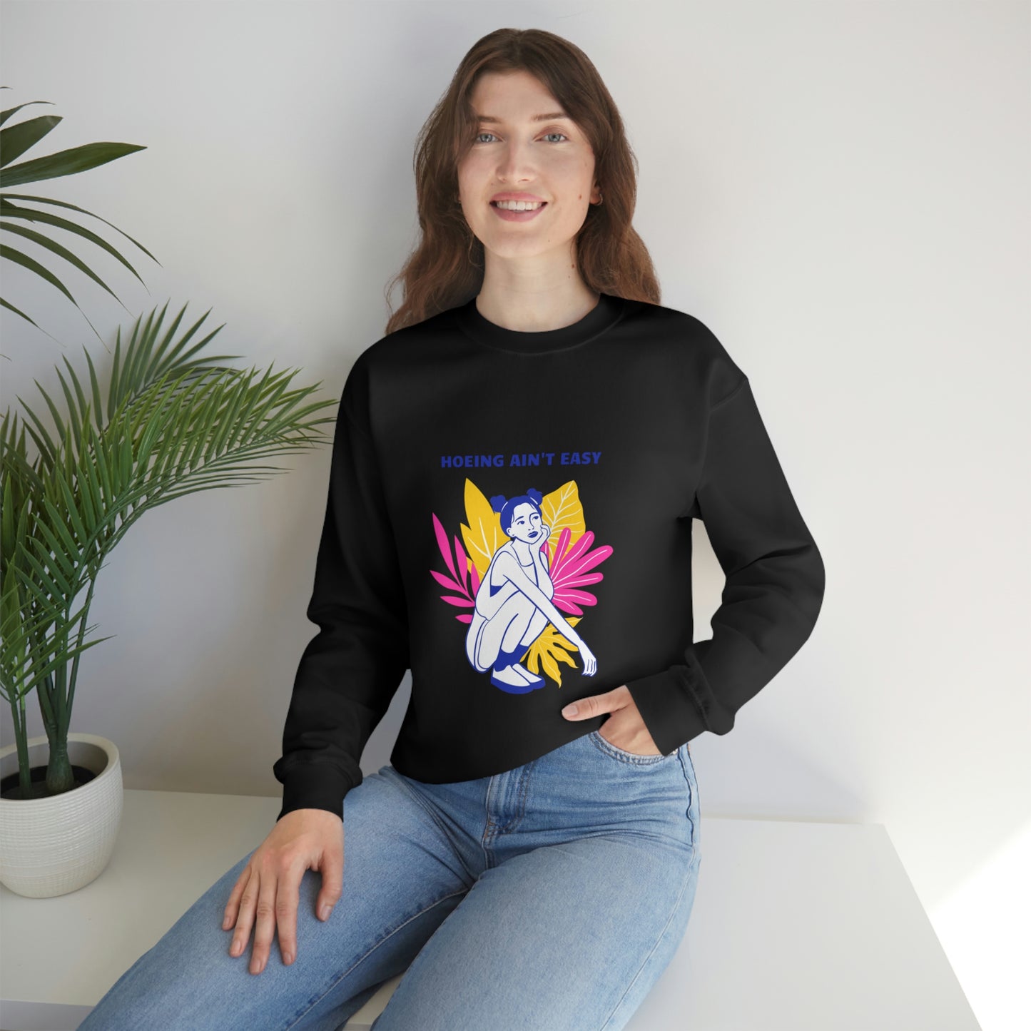 Hoeing Ain't Easy Unisex Crewneck
