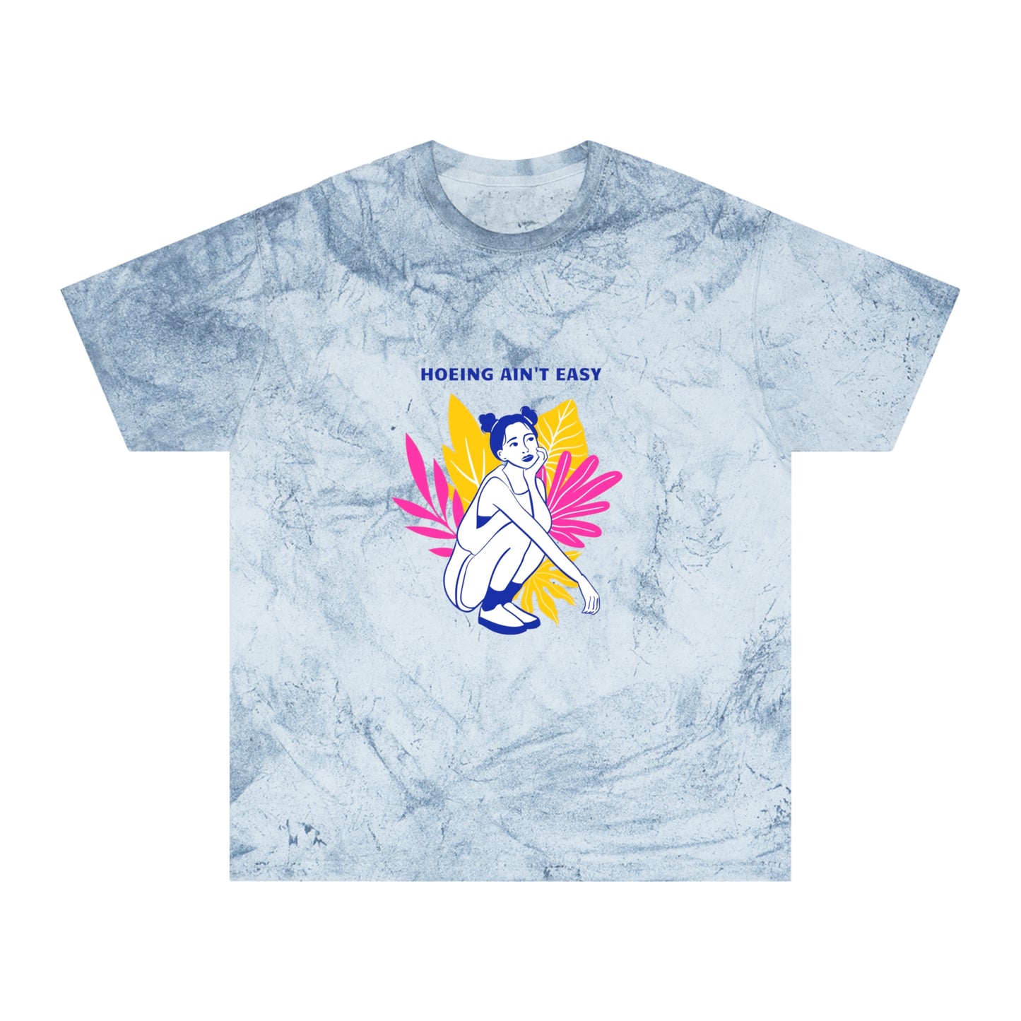 Hoeing Ain't Easy Unisex Color Blast T-Shirt