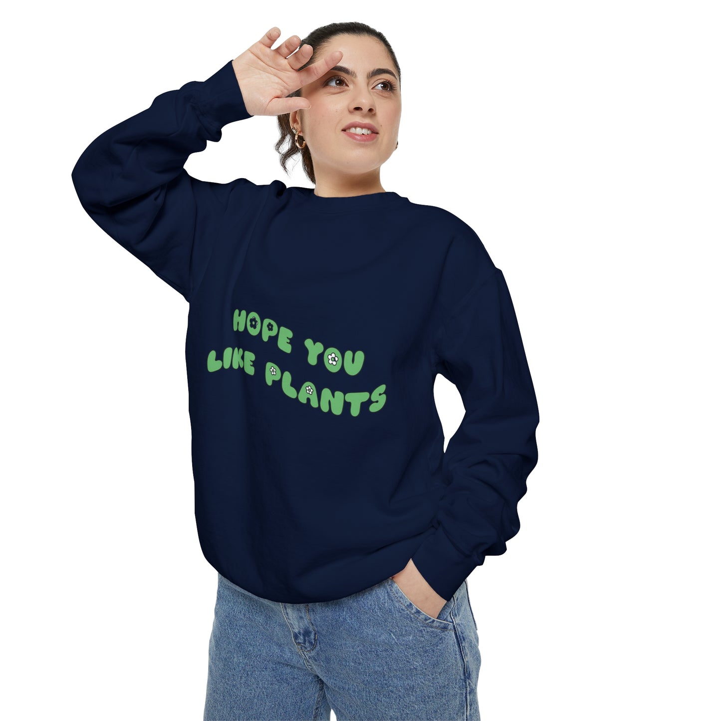 Hope You Like Plants Garment-Dyed Sweatshirt