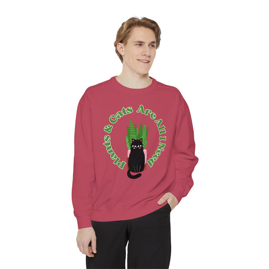 Plants & Cats Are All I Need Unisex Garment-Dyed Crewneck