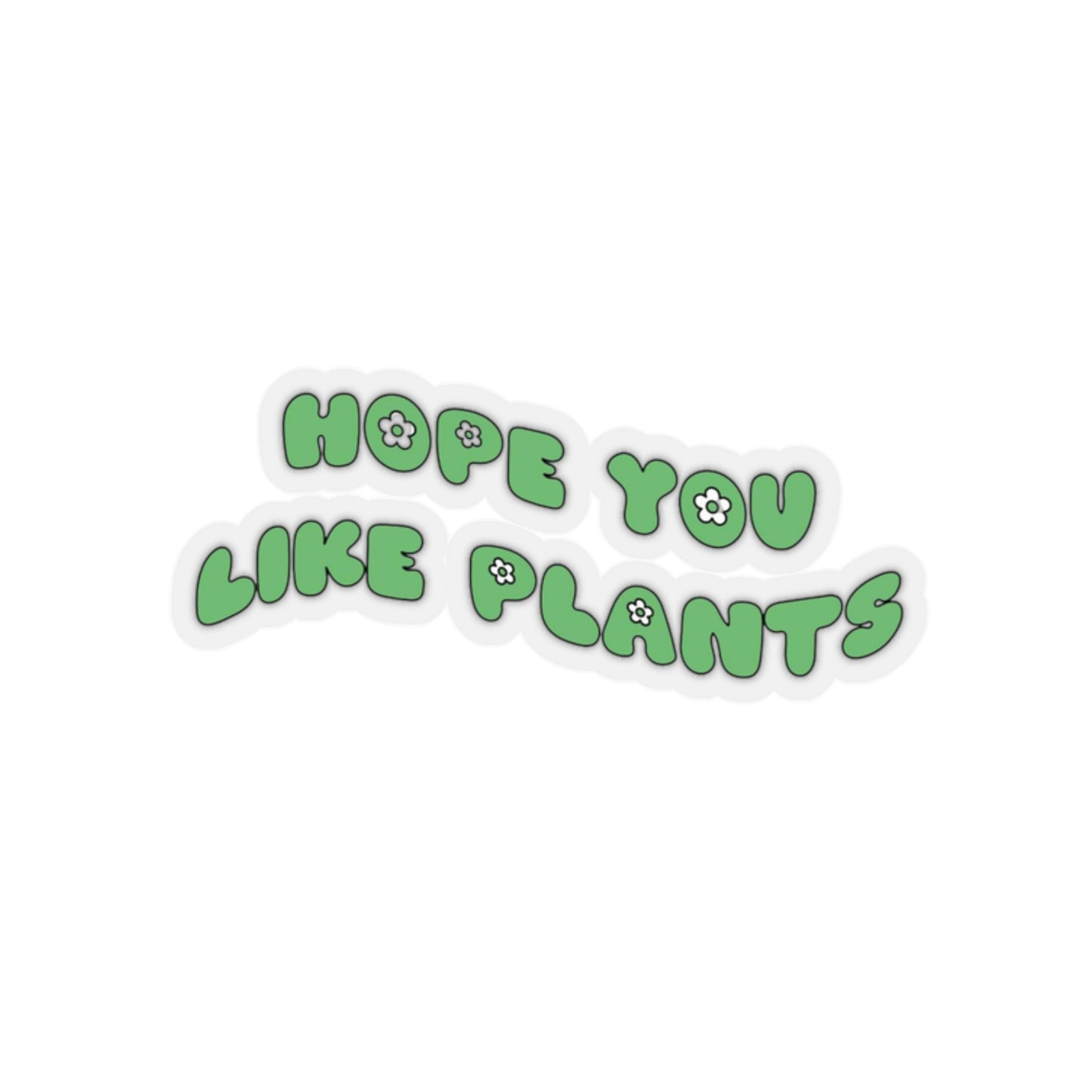 Hope You Like Plants Stickers