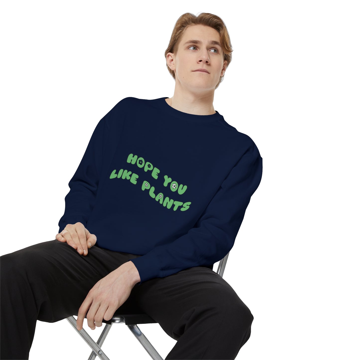 Hope You Like Plants Garment-Dyed Sweatshirt