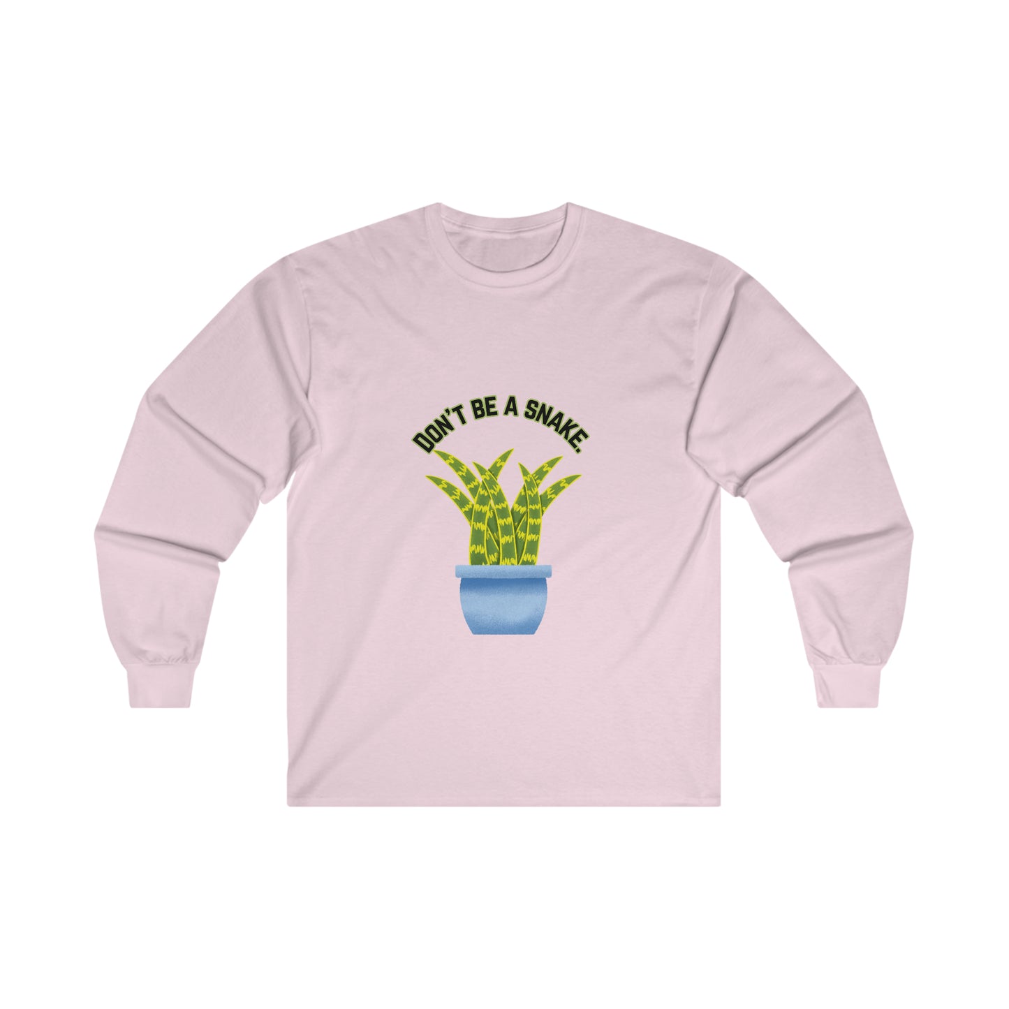 Don't Be A Snake Cotton Long Sleeve