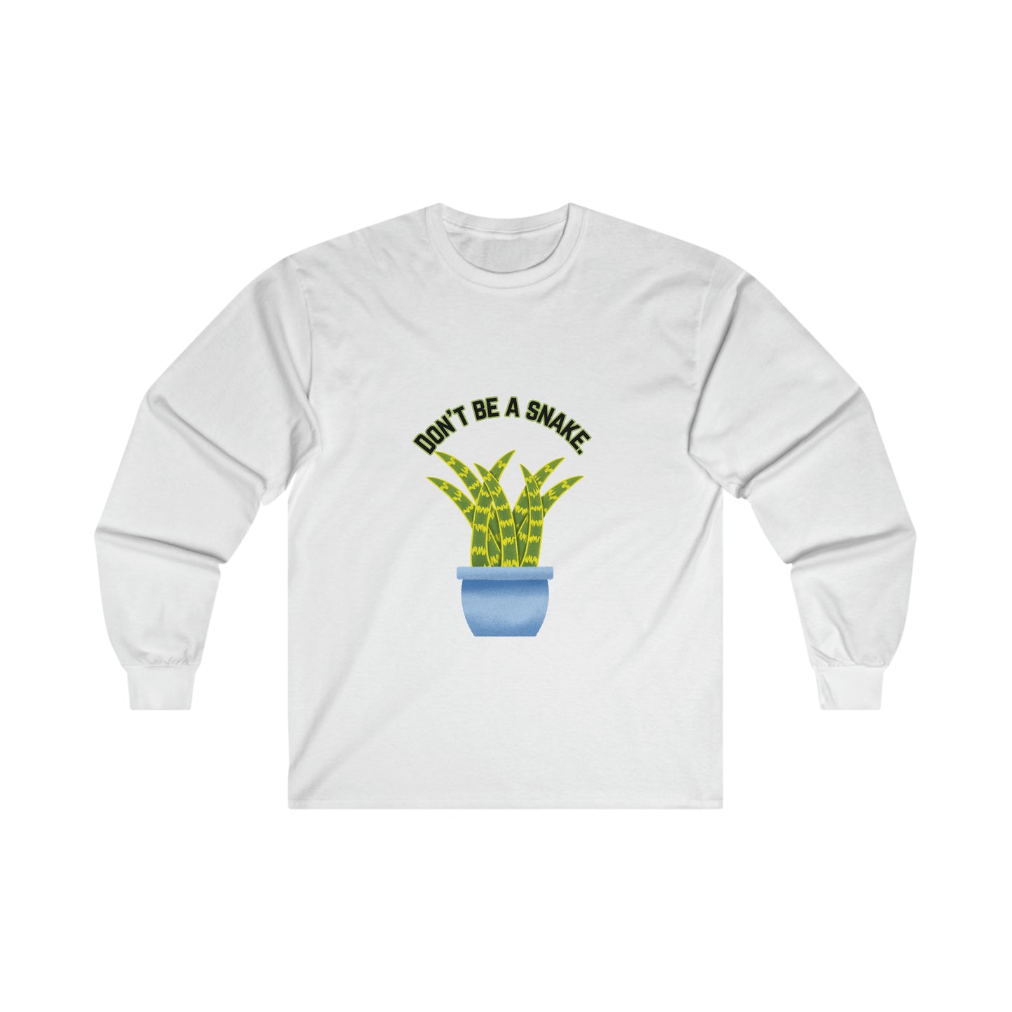 Don't Be A Snake Cotton Long Sleeve