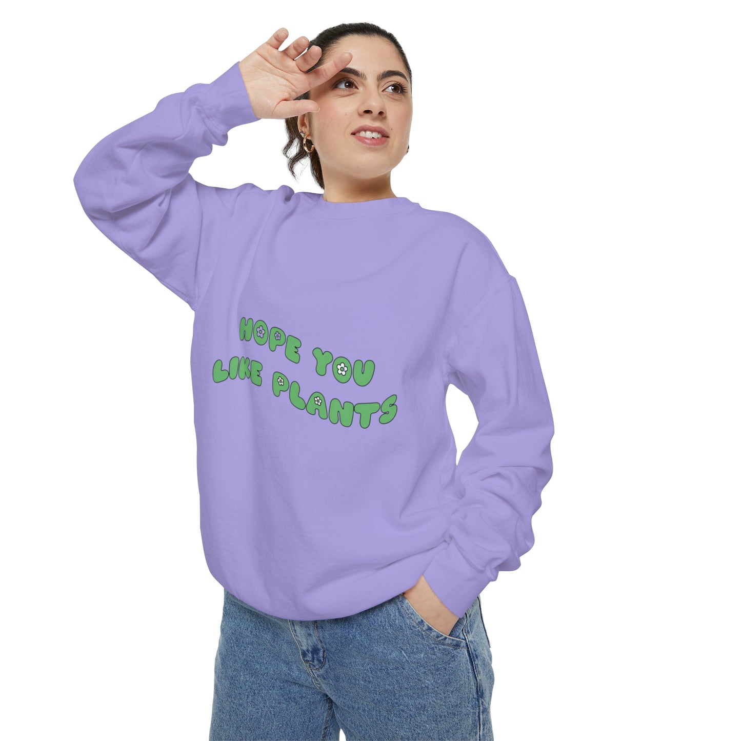 Hope You Like Plants Garment-Dyed Sweatshirt