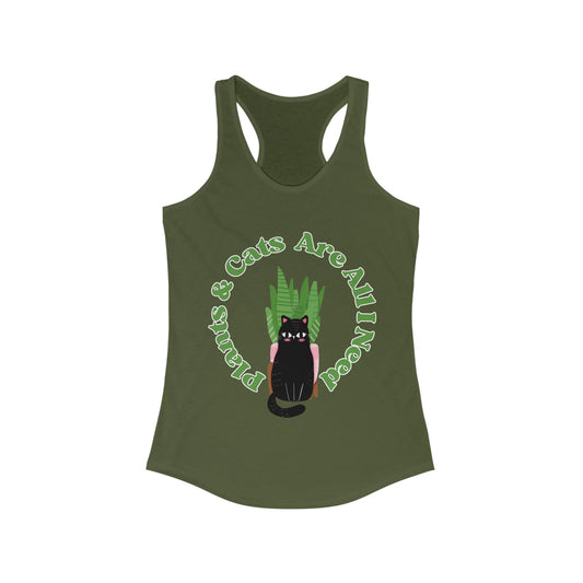 Plants & Cats Are All I Need Racerback Tank