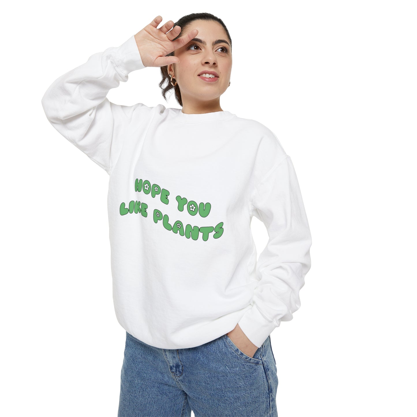 Hope You Like Plants Garment-Dyed Sweatshirt