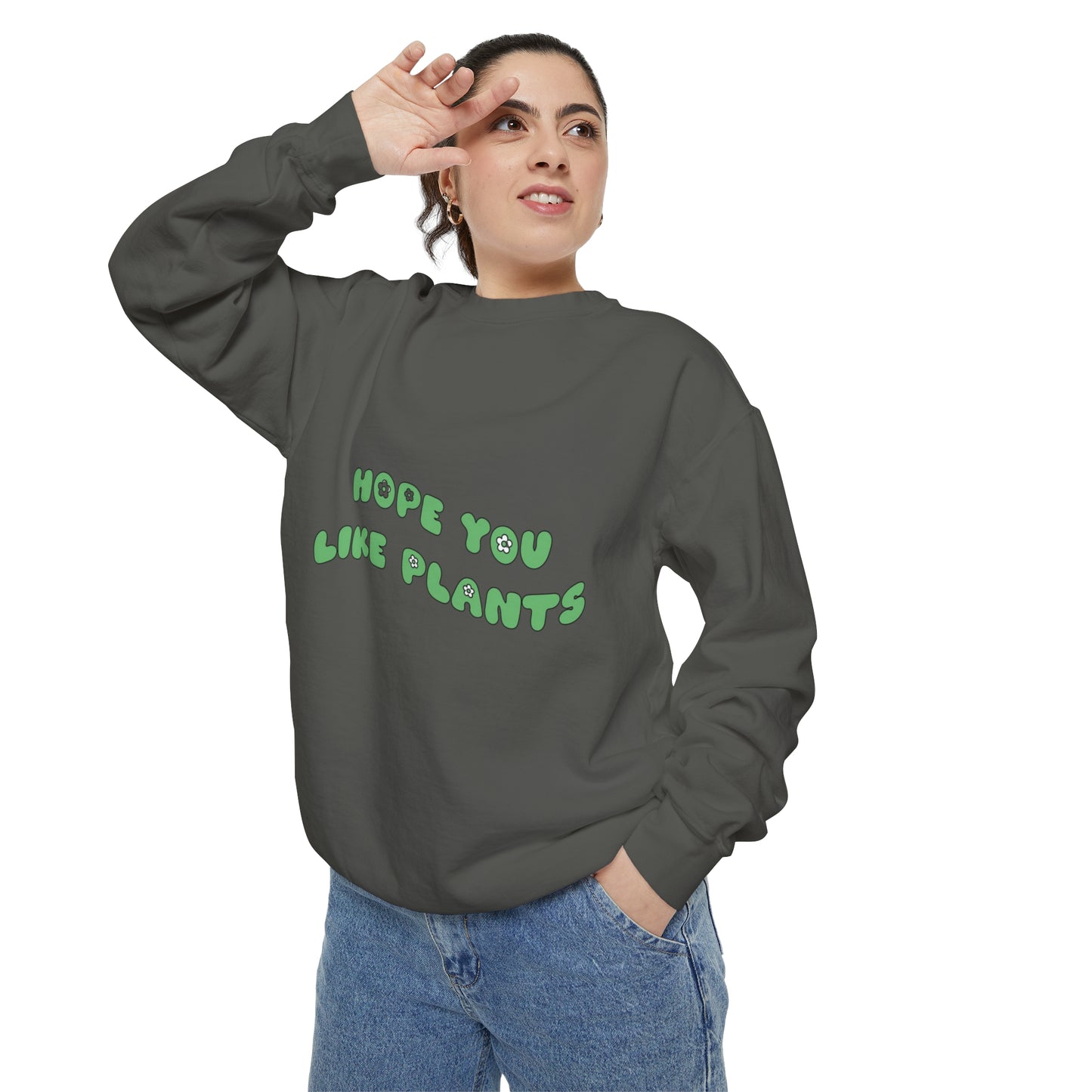 Hope You Like Plants Garment-Dyed Sweatshirt