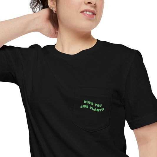 Hope You Like Plants Unisex Pocket Tee