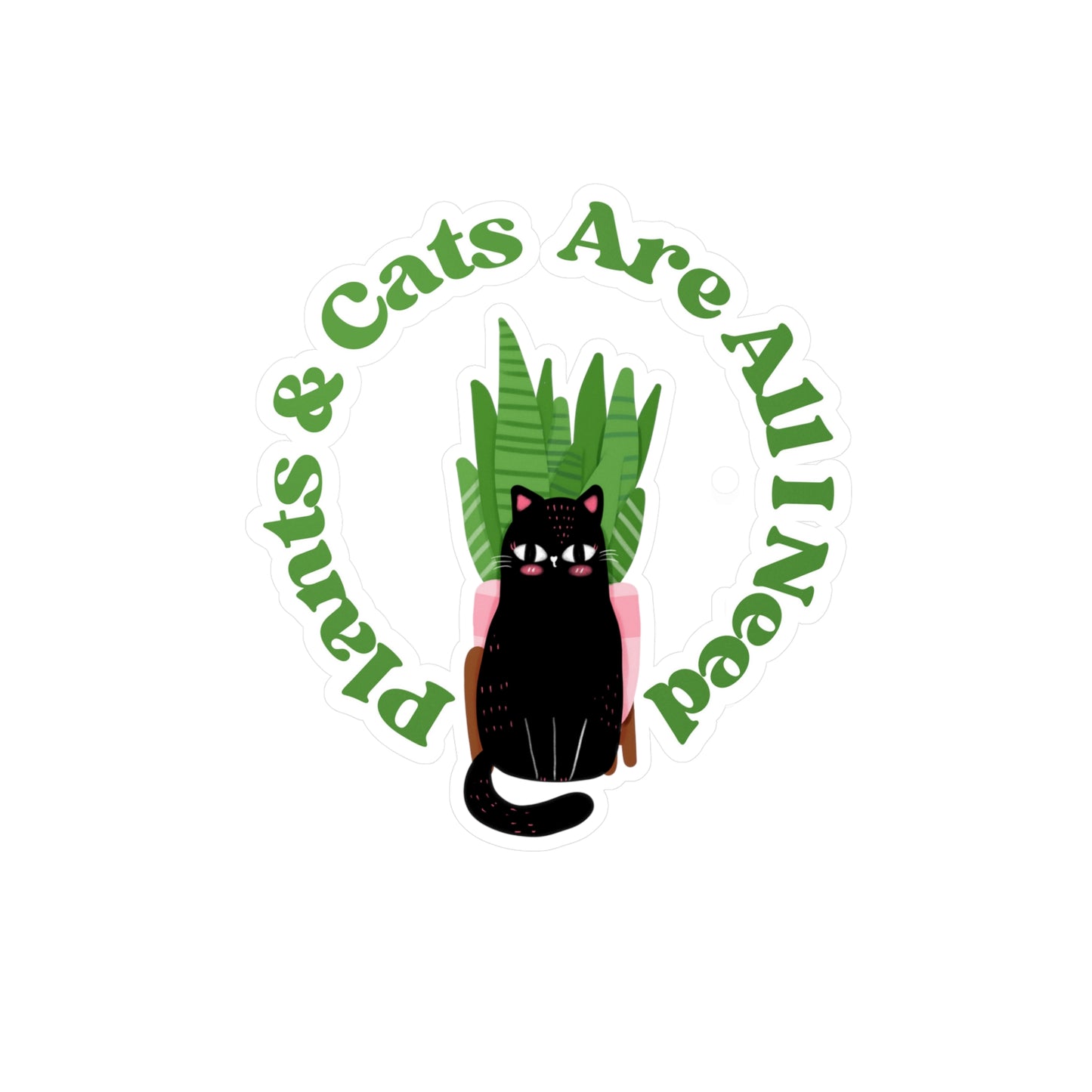 Plants & Cats Are All I Need Vinyl Decals