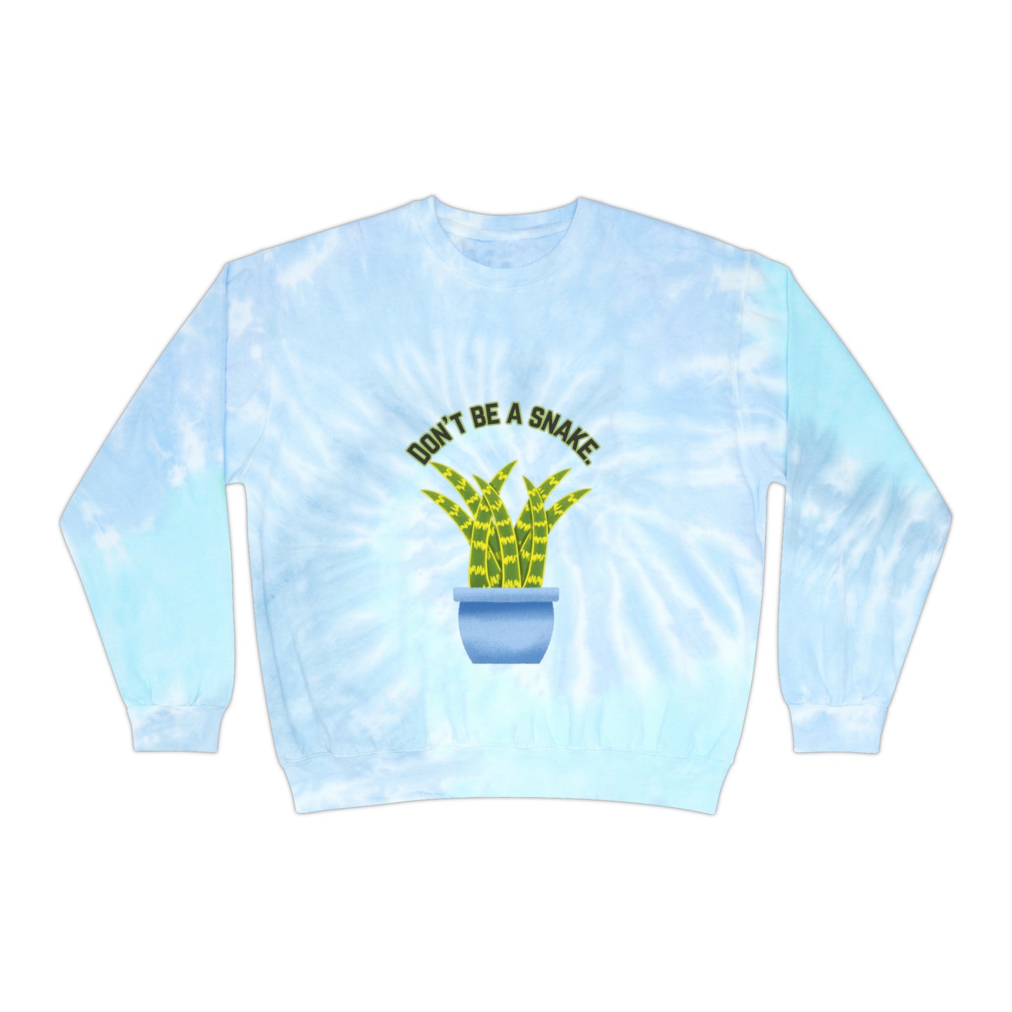 Don't Be A Snake Unisex Tie-Dye Crewneck