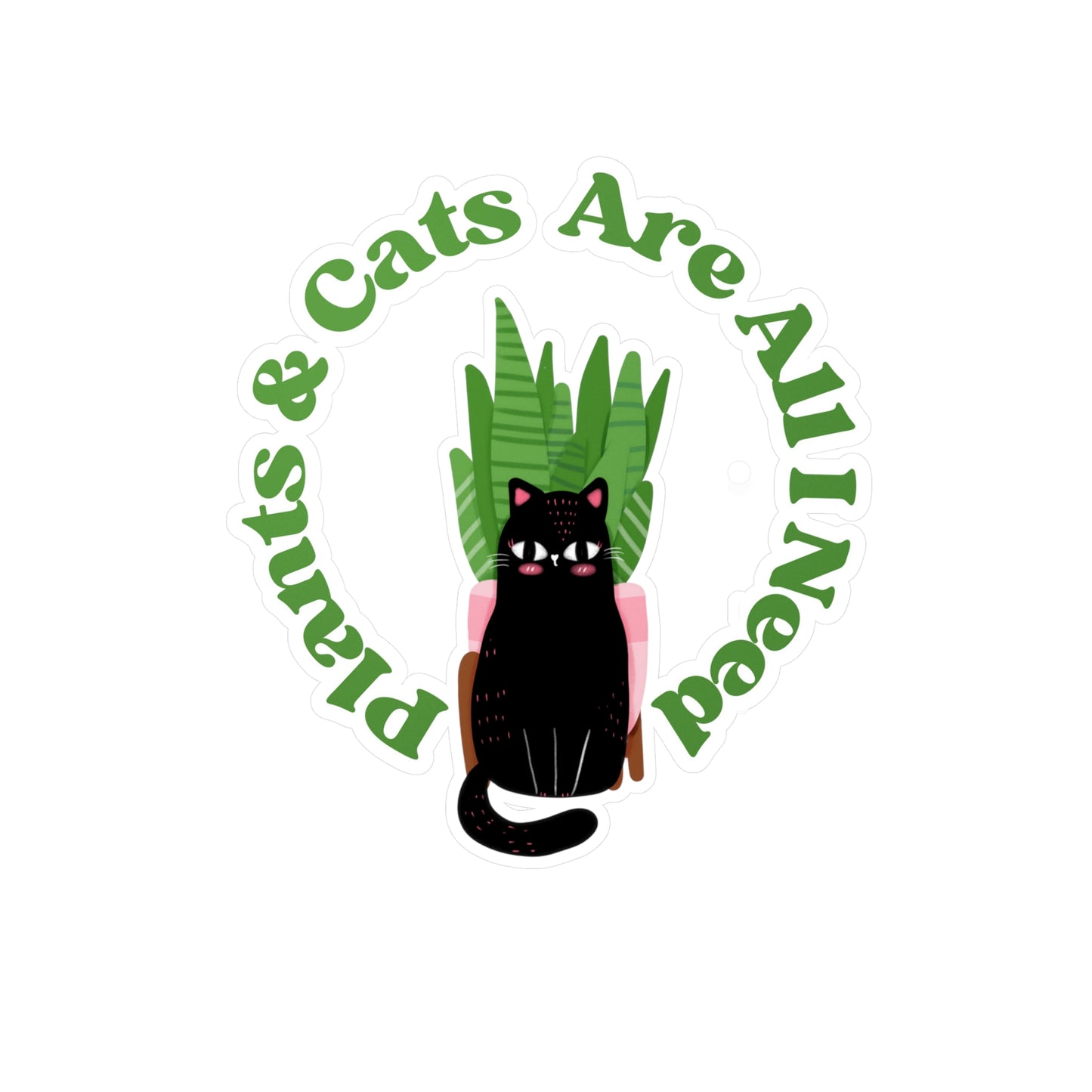 Plants & Cats Are All I Need Vinyl Decals