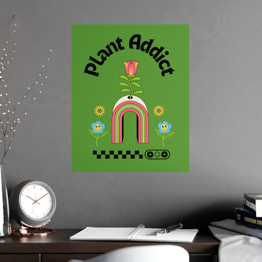 Plant Addict Vertical Matte Posters
