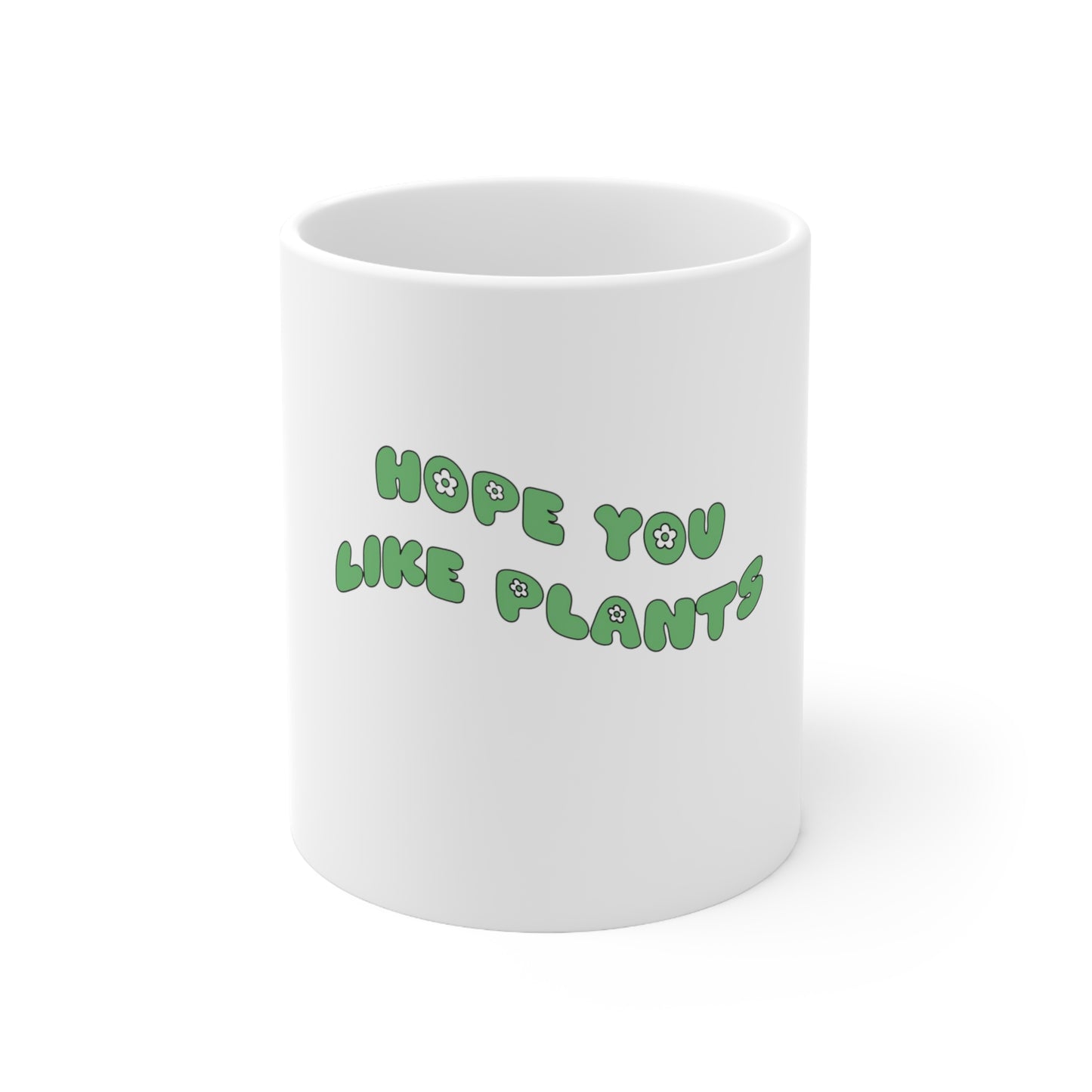 Hope You Like Plants Ceramic Mug