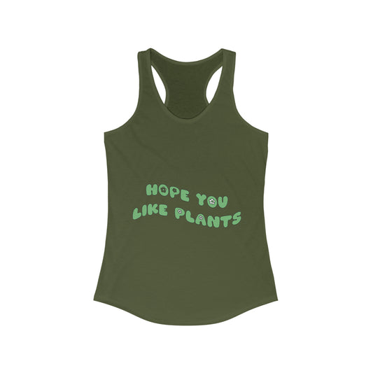 Hope You Like Plants Women's Racerback Tank