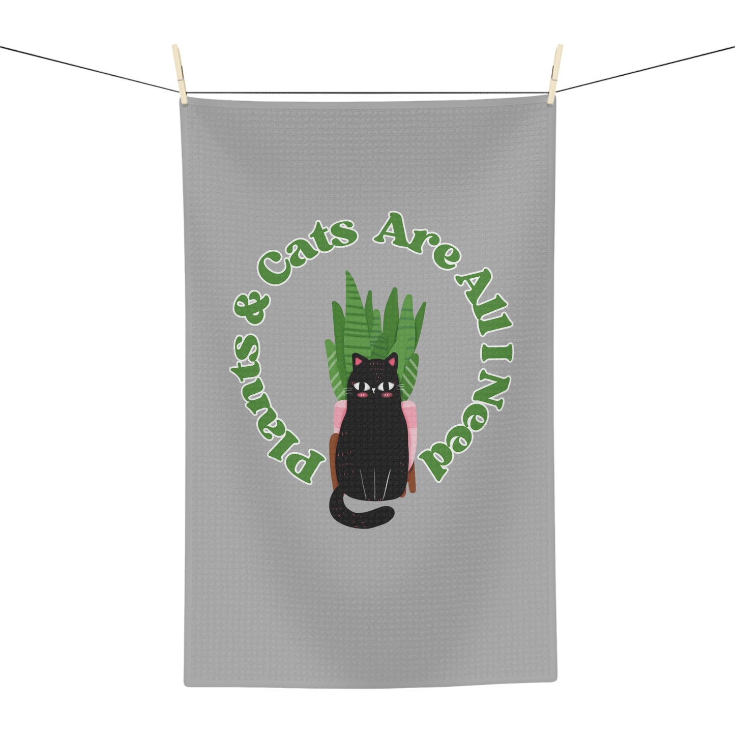 Plants & Cats Are All I Need Tea Towel