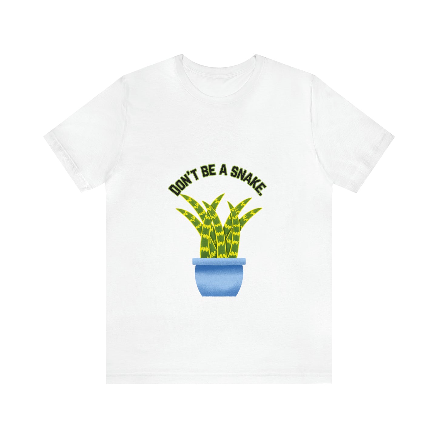 Don't Be A Snake Unisex Jersey Tee