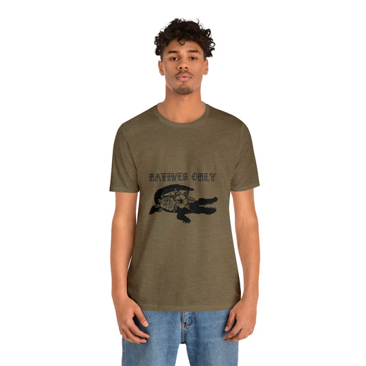 Natives Only Alligator Unisex Jersey Tee