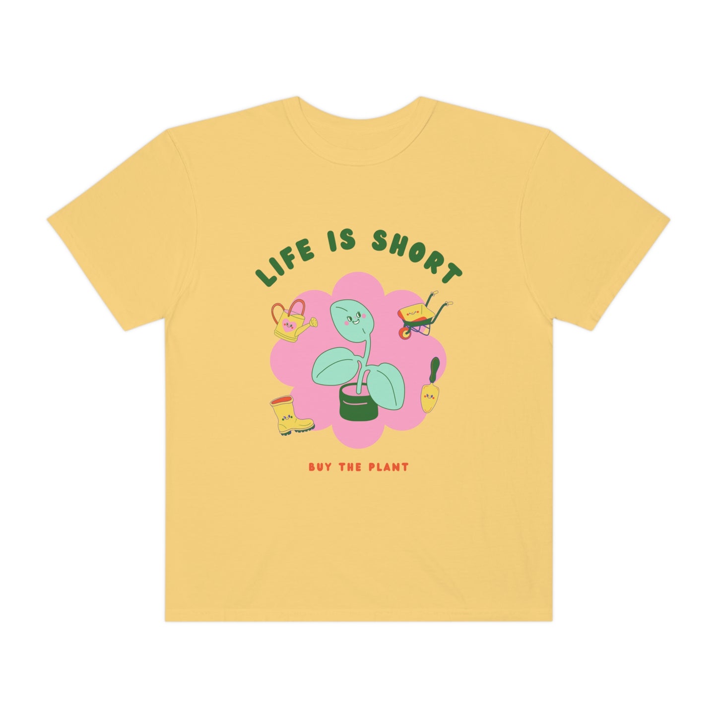 Life Is Short Garment-Dyed T-shirt