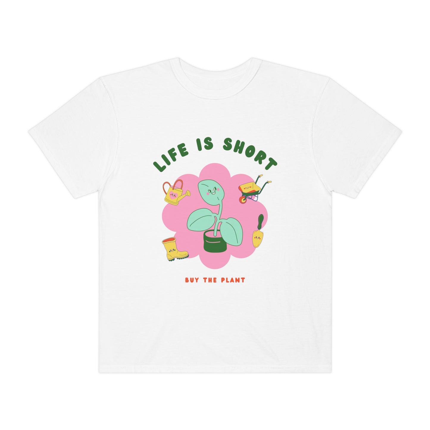 Life Is Short Garment-Dyed T-shirt